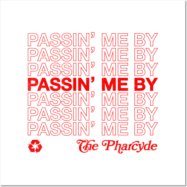 The Pharcyde / Passin' Me By / 90s Hip Hop Design Wall Art by DankFutura